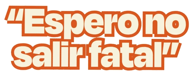 Espero no sortir fatal